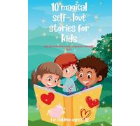 10 magical self-love stories for kids: with self loving affirmations that brightens every child's heart