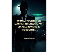 10 Mal tauchten die Männer in Schwarz auf, um alle Beweise zu vernichten