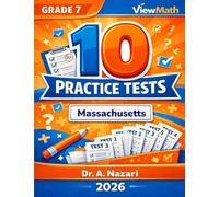 10 Massachusetts MCAS Grade 7 Math Practice Tests: The Ultimate Test Prep Collection with Answer Explanations