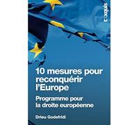 10 mesures pour reconquérir l'Europe: Programme pour la droite européenne