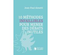 10 MÉTHODES INFAILLIBLES POUR MENER DES DÉBATS INUTILES
