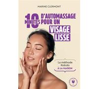 10 min d'automassage pour un visage lisse La méthode Kobido à la maison - Marine Clermont - Marabout - Poche - Guide