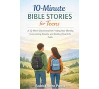 10-Minute Bible Stories for Teens: A 52-Week Devotional for Finding Your Identity, Overcoming Anxiety, and Building Real-Life Faith