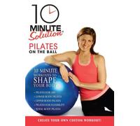 10 Minute Solution: Pilates On The Ball