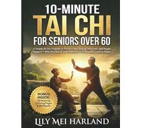 10-Minute Tai Chi for Seniors Over 60: A Simple 28-Day Program to Prevent Falls, Relieve Joint Pain, and Regain Balance - With Standing & Chair Exercises