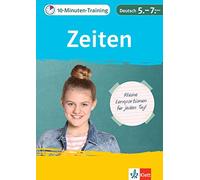 10-Minuten-Training Deutsch Grammatik Zeiten 5. - 7. Klasse: Kleine Lernportionen für jeden Tag