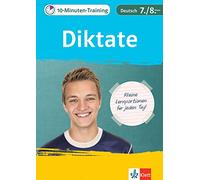 10-Minuten-Training Deutsch Rechtschreibung Diktate 7./8. Klasse: Kleine Lernportionen für jeden Tag