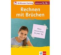 10-Minuten-Training Rechnen mit Brüchen. Mathematik 5./6. Klasse: Kleine Lernportionen für jeden Tag