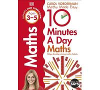 10 Minutes A Day Maths, Ages 3-5 (Preschool): Supports the National Curriculum, Helps Develop Strong Maths Skills