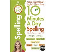10 Minutes A Day Spelling, Ages 5-7 (Key Stage 1): Supports the National Curriculum, Helps Develop Strong English Skills