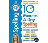 10 Minutes A Day Spelling Ages 711 Key Stage 2 - Carol Vorderman - Dorling Kindersley Ltd - Livre en Anglais - Paperback Carol VordermanCarol Vorderman (Auteur)
