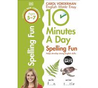 10 Minutes A Day Spelling Fun, Ages 5-7 (Key Stage 1): Supports the National Curriculum, Helps Develop Strong English Skills