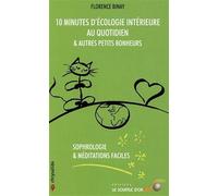 10 minutes d'écologie intérieure au quotidien: Et autres petits bonheurs