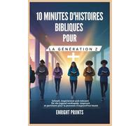 10 minutes d'histoires bibliques pour la Génération Z: Rapide, inspirant et pertinent pour la jeunesse d'aujourd'hui