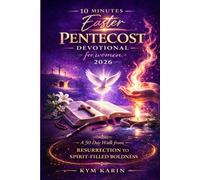 10 minutes Easter pentecost devotional for women 2026: A 50 day walk from resurrection to spirit-filled boldness