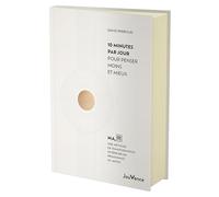 10 minutes par jour pour penser moins et mieux: Ma, une méthode de transformation intérieure en provenance du Japon