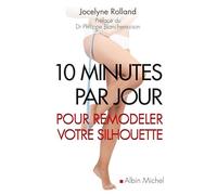 10 Minutes par jour pour remodeler votre silhouette Jocelyne Rolland (Auteur)