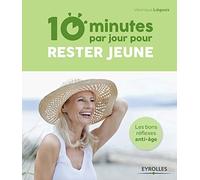 10 minutes par jour pour rester jeune Véronique Liégeois (Auteur)