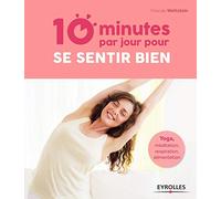 10 minutes par jour pour se sentir bien Pascale Wettstein (Auteur)
