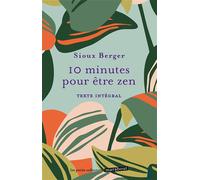 10 minutes pour être zen - Sioux Berger - Marabout - Poche - Guide