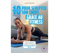 10 minutes pour sculpter son corps grâce au fitness