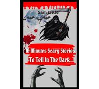 10 Minutes Scary Stories To Tell In The Dark: Terrifying More bedtime shorts Tales to Say at Night