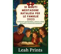 10 minuti Meditazione natalizia per le famiglie 2025: Coltivare gratitudine, amore e fede durante le festività natalizie