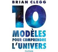 10 modèles pour comprendre l'univers