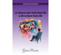 10 mosse per convincerla a diventare hotwife