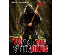 10 Most Evil Serial Killers