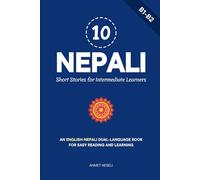 10 Nepali Short Stories for Intermediate Learners: An English-Nepali Dual-Language Book for Easy Reading and Learning