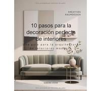 10 pasos para la decoración perfecta de interiores