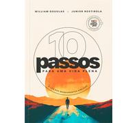10 Passos para uma Vida Plena - À luz dos mandamentos bíblicos Idioma Português
