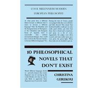 10 Philosophical Novels That Don't Exist Cool Millennium Modern European Philosophy, #5 - Christina Gerekou - Cool Millennium - ebook (ePub) - Livre