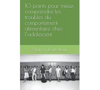 10 points pour mieux comprendre les troubles du comportement alimentaire chez l’adolescent