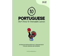 10 Portuguese Short Stories for Intermediate Learners: An English-Portuguese Dual-Language Book for Easy Reading and Learning