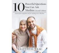 10 Powerful Questions You Can Ask Muslims (Second Edition): A powerful evangelism tool for reaching out to Muslims