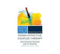 10 Principles For Doing Effective Couples Therapy