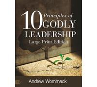 10 Principles of Godly Leadership (Large Print Edition)
