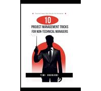 10 Project Management Tricks for Non-Technical Managers