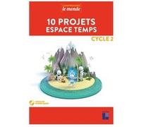 10 projets Espace temps Cycle 2 + DVD Alexandra Baudinault (Auteur), Valérie Rousseau (Auteur), Anne-Françoise Montpellier (Auteur)