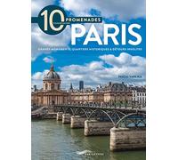 10 Promenades pour découvrir Paris 2018