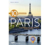 10 promenades pour découvrir Paris - Grands monuments, quartiers historiques et détours insolites