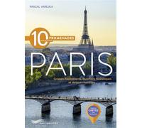 10 promenades pour découvrir Paris - Grands monuments, quartiers historiques et détours insolites Edition 2018 - Pascal Varejka - Parigramme Eds - broché - Guide
