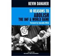 10 Reasons to Abolish the IMF & World Bank, Open Media Series Kevin Danaher (Auteur)