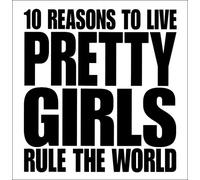 10 Reasons to Live - Pretty Girls Rule The World [Import]