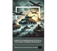 10 récits passionnants sur la Seconde Guerre mondiale