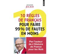 10 règles de français pour faire 99% de fautes en moins - Jean-Joseph Julaud - Points - Poche - Guide