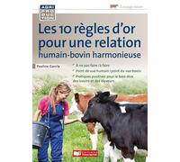 10 règles d'or pour une relation humain bovin harmonieuse