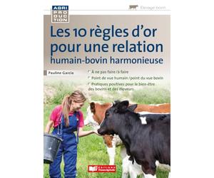 10 règles d'or pour une relation humain bovin harmonieuse